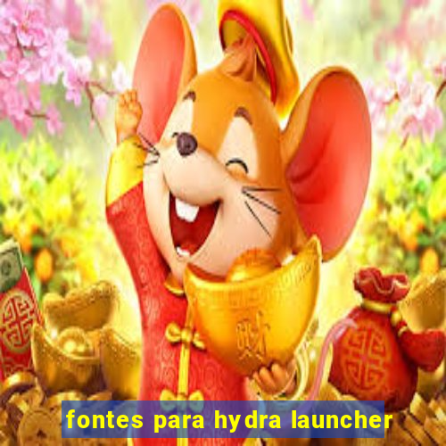 fontes para hydra launcher